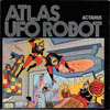  Atlas Ufo Robot