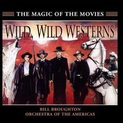 Wild, Wild Westerns Soundtrack (John Barry, Elmer Bernstein, Bruce Broughton, Clint Eastwood, Alfred Newman, Marc Shaiman, John Williams) - CD cover