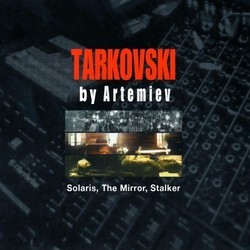 Tarkovski By Artemyev Soundtrack (Eduard Artemyev) - CD cover