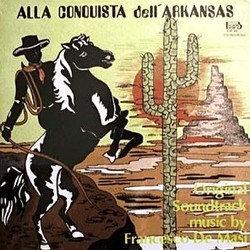 Alla Conquista dell'Arkansas Soundtrack (Francesco De Masi, Heinz Gietz) - CD cover