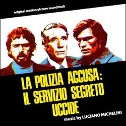 La Polizia Accusa: Il Servizio Segreto Uccide Soundtrack (Various Artists, Luciano Michelini) - CD cover