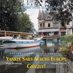 National Geographic Presents: Yankee Sails Across Europe / Grizzly! Soundtrack (Elmer Bernstein, Jerome Moross) - CD cover