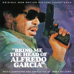 Bring Me the Head of Alfredo Garcia Soundtrack (Jerry Fielding) - CD cover